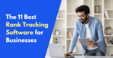 11 Best Rank Tracking Software in 2024 (Compared)