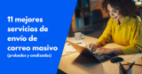 11 mejores servicios de envío de correo masivo en 2024 (probados y analizados)