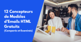 Comparer 12 Concepteurs de Modèles d’Emails HTML Gratuits