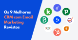 9 Melhores CRM com Email Marketing em 2024