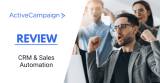 ActiveCampaign CRM Review 2024: the best sales automation?