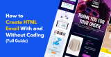 How to Create HTML Email With and Without Coding (Full Guide)
