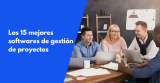 Los 15 mejores softwares de gestión de proyectos para 2024