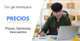 Precios de Google Workspace (2024): ¿Cuánto cuesta realmente?
