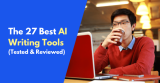 27 Best AI Writing Tools in 2024 (Tested & Reviewed)