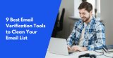 9 Best Email Verification Tools in 2024 to Clean Your Email List
