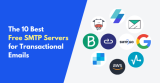 10 Best Free SMTP Servers (2024): Send Emails for Free