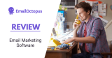 EmailOctopus Review 2024: Features, Pricing, Pros & Cons