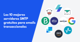 Los 10 mejores servidores SMTP gratuitos para emails transaccionales en 2024