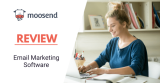 Moosend Review 2024: Is this THE email tool for you?
