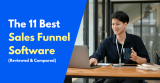 11 Best Sales Funnel Software in 2024 (Reviewed & Compared)